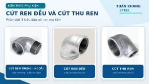 Cút ren đều và cút thu ren mạ kẽm – so sánh đầu ren và cách chọn